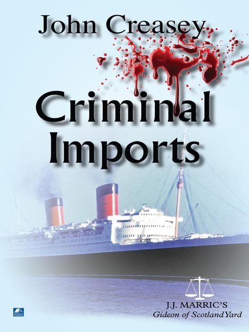 Title details for Criminal Imports by John Creasey - Available